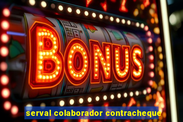 serval colaborador contracheque